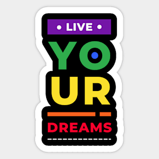 Live Your Dreams, Pride Colours Sticker